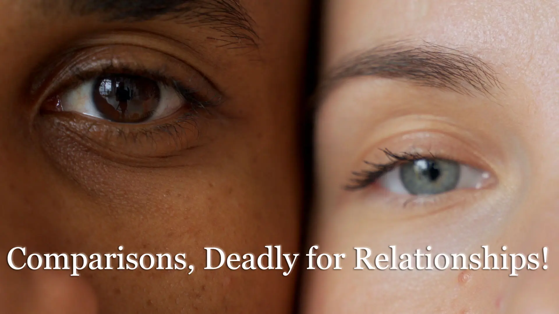 Comparsions Deadly For Relationships - Live Behind the Veil
